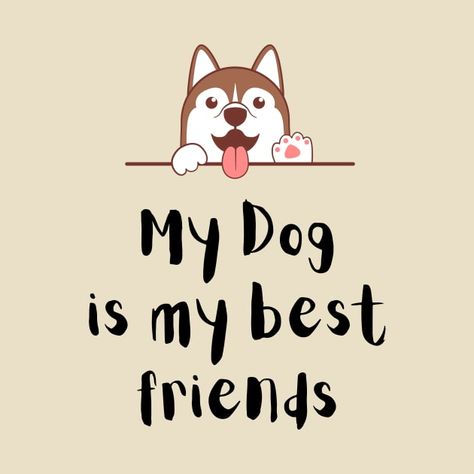 My dog is my best friends Dog Search, Friends Tshirt, Kids Magnets, My Dog, Case Stickers, Cool Walls, Phone Case Stickers, Dog Design, Party Design