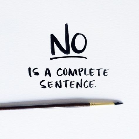 No Is A Complete Sentence, Typos Quote, Complete Sentence, Unanswered Prayers, Complete Sentences, Note To Self, True Quotes, Inspire Me, Inspirational Words