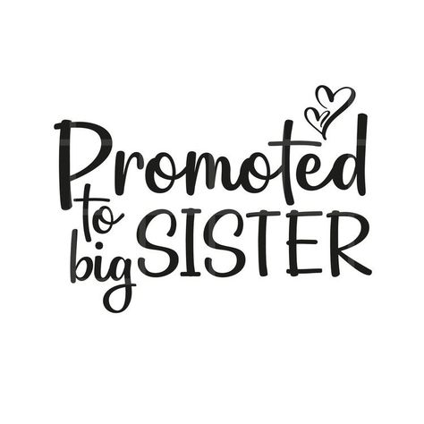 Big Sister Svg, Newborn Quotes, Sister Svg, Sisters Quotes, Promoted To Big Sister, Gender Reveal Shirts, Anniversary Photoshoot, Cricut Craft Room, Vinyl Cut