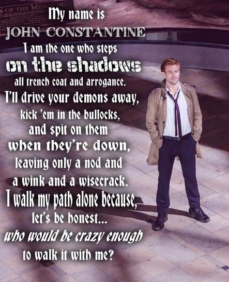 John Constantine quotes. John Constantine Quotes, Dc John Constantine, John Constantine Aesthetic, Constantine Tv Show, Matt Ryan Constantine, Constantine Hellblazer, Dark Pics, Batman Film, Justice League Dark