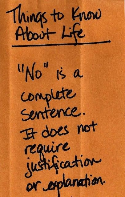 The power of "no." Do not justify it. Do not explain. Just say it. Explanations hand a sledge hammer to those who wish to break your decision. Meditation Gratitude, Quotes Motivational, Mindful Living, Quotable Quotes, Note To Self, Things To Know, Great Quotes, Beautiful Words, About Life