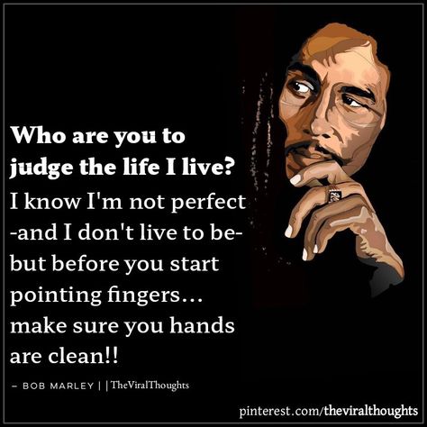 People Judging You Quotes Families, Before You Judge Me Make Sure, Who Are You To Judge Me, Before You Judge Me Quotes, Judge Me When You Are Perfect, Judging Quotes Bible, New Guy Quotes, You Are Perfect Quotes, Judges Quotes