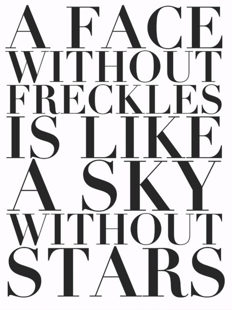 Freckles and Stars Beauty Quote Postcard Beauty by Junkys Quotes - Sweet positive beauty quote for a special friend with freckles. A face without freckles is like a sky without stars Quotes About Freckles, Freckle Tattoos Hearts, Freckles Quotes Beauty, Freckle Quotes, Freckles Poem, Freckles Quotes, Freckles All Over Face, Freckled Face, Tattoed Freckles Face