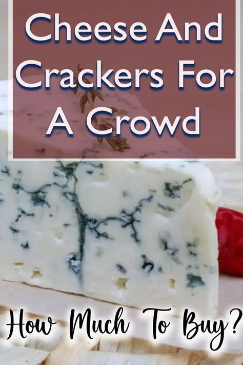 Cheese and crackers for a crowd: How much to buy? How Much Cheese For Charcuterie, Cheese Plates Ideas, Simple Cheese And Cracker Board, Easy Cheese And Cracker Tray, Cheese Tray Ideas Easy, Cheese Platers Ideas Simple, Charcuterie Board For 10 People, Charcuterie For 100 People, Cheese And Cracker Tray Ideas Simple