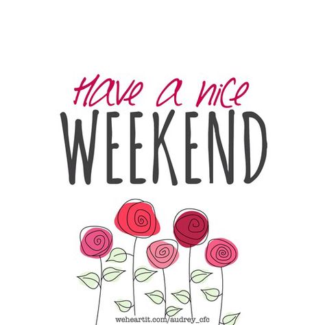 Weekend Weekend Greetings, Monday Morning Quotes, Good Morning Saturday, Happy Weekend Quotes, Happy Friday Quotes, Friday Quotes Funny, Have A Nice Weekend, Nursing Books, Weekday Quotes