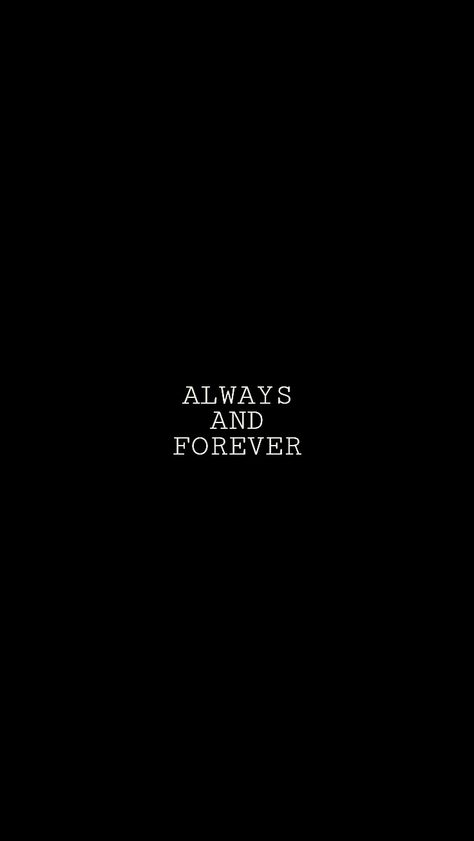 ALWAYS AND FOREVER Always And Forever Mikaelson, Love Quotes With Black Background, Forever Wallpaper Aesthetic, Badies Wallpaper, Forever And Always Wallpaper, You And Me Always Forever, Always And Forever Wallpaper, Till We Meet Again Quotes, The Originals Always And Forever