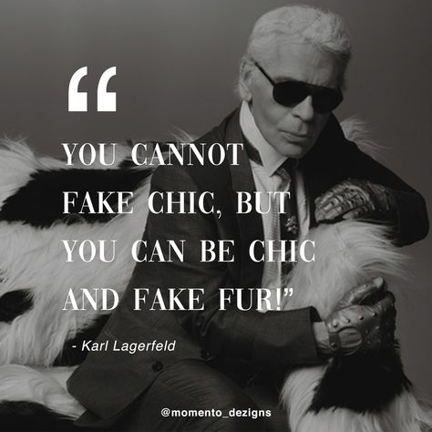 🖤 "You cannot fake chic, but you can be chic and fake fur.” - Karl Lagerfeld Iphone Makeover, Karl Lagerfeld Quotes, Lily Nails, Vintage Vogue Covers, Karl Lagerfeld Fashion, Style Quotes, Fashion Quote, Devine Design, Wallpaper Luxury