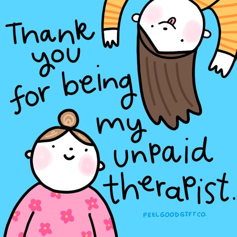 "Unpaid therapist: always listening, never getting paid." (And always manages to make a great cuppa!)🍵 ✨ 

I think we can all agree that there is at least one person in our lives that is the unpaid therapist!
So send them this post to appreciate them being there! 
Its definitely the little things in life that makes you smile the brightest:)💖 

Team Feel Good x

#bestfriend #sisterlove #Unpaidtherapist #sister Unpaid Therapist, The Little Things In Life, Little Things In Life, Sister Love, The Little Things, You Smile, Happy Quotes, Make You Smile, Little Things