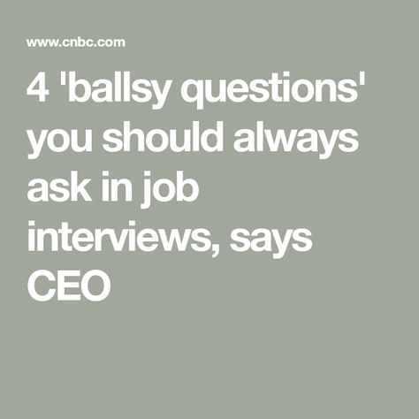 4 'ballsy questions' you should always ask in job interviews, says CEO Ceo Interview Questions, Salary Raise, Ceo Interview, Asking The Right Questions, Fun Questions To Ask, Interview Process, Job Interviews, Career Advancement, What If Questions