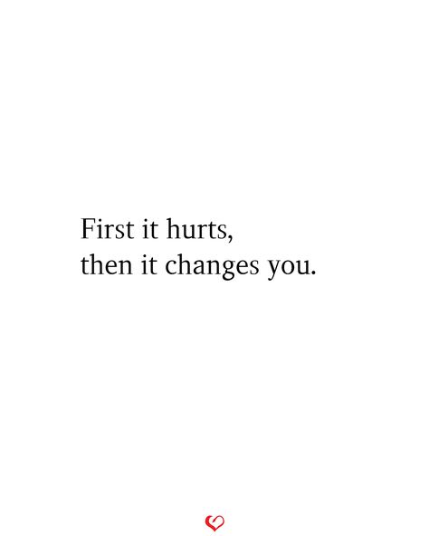 First It Hurts Then It Changes You, Let Go Quotes Relationships, Learn To Let Go, Energy Vibes, Toxic Love, Letting Go Quotes, Healing Vibes, Nice Quotes, Toxic Relationship