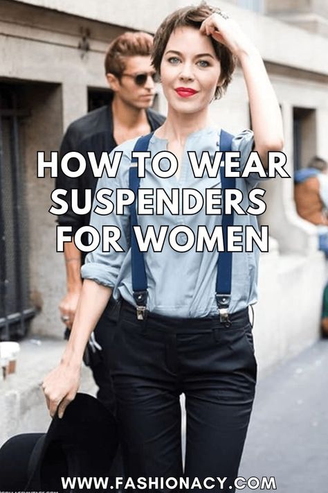 How to Wear Suspenders For Women Woman Suspenders Outfits, How To Wear Suspenders Women, Womens Suspenders Outfit, Suspender Outfits Women, Women Suspender Outfits, Suspenders Outfits, How To Wear Suspenders, Outfits With Suspenders, Suspenders Outfit