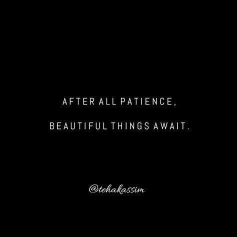 After all patience. Beautiful things await. After All Patience Beautiful Things, Islamic Motivation, Quote Pins, Quote Aesthetic, Pretty Quotes, Beautiful Things, Islamic Quotes, Me Quotes, Profile Picture