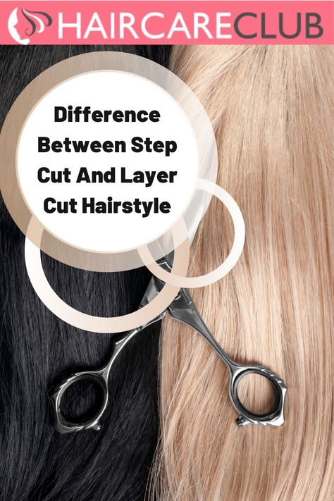 Step Cut Hairstyle Short Hair, Step Layer Haircut, Different Types Of Layers For Hair, Types Of Layered Haircut, Types Of Layers For Hair, Layers Vs No Layers Hair, Step Cut Hair, Step Cut Haircuts, Layer Cut Hairstyle