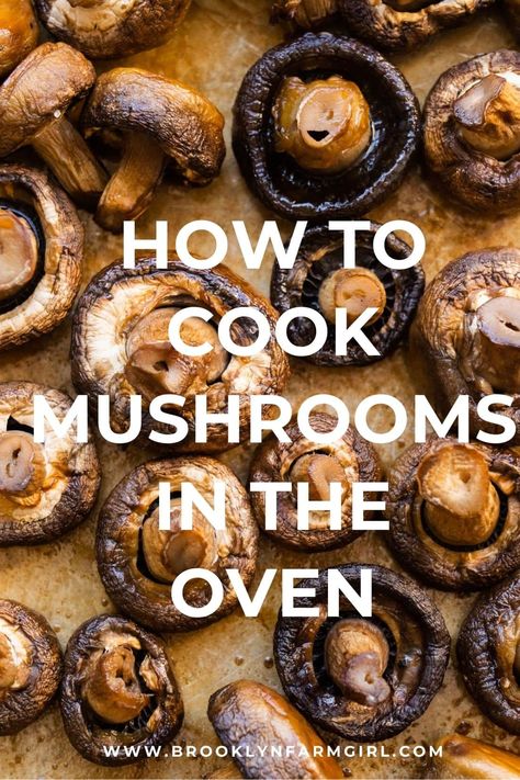 Bake Mushrooms Oven, Best Way To Cook Mushrooms, Oven Roasted Mushroom Recipes, Mushroom Oven Recipes, Roasting Mushrooms In The Oven, Roasted Mushrooms Oven, Mushrooms In Oven, Mushrooms And Broccoli, Cooking Mushrooms