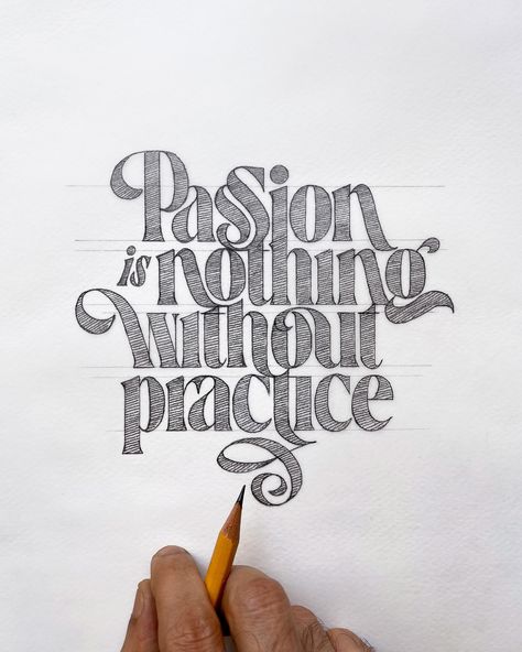 Passion is nothing without practice | lettering hand lettering, pencil lettering, sketch Coffee Shop Lettering, Hand Lettering Aesthetic, Lettering Quotes Handwritten, Masculine Lettering, Hand Lettering Ideas, Pencil Lettering, Practice Lettering, Typography Sketch, Letter Composition