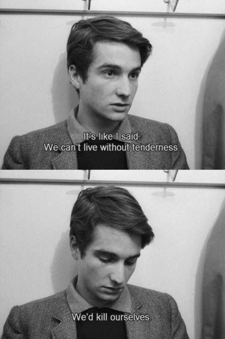 We can't live without tenderness. We'd kill ourselves. Breathless Godard, Godard Quotes, Jean Pierre Leaud, Francois Truffaut, Cinema Quotes, French New Wave, Jean Luc Godard, Septième Art, Truth And Lies