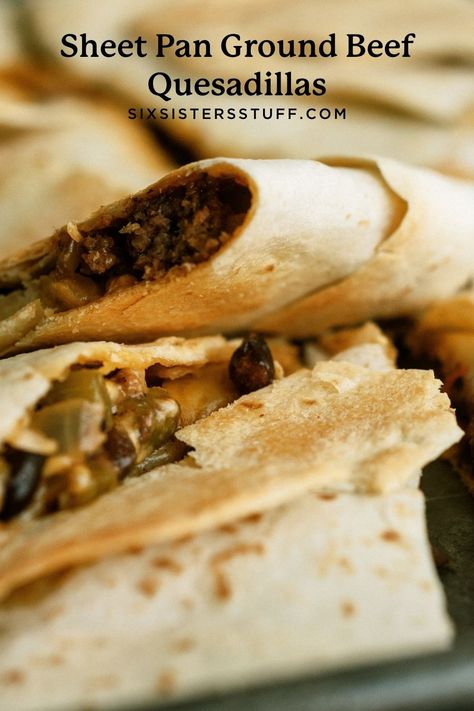 Sheet Pan Ground Beef Quesadillas Recipe Sheet Pan Ground Beef Quesadillas, Pan Tacos Ground Beef, Sheet Nachos Ground Beef, Sheet Pan Quesadilla Recipes, Sheet Pan Quesadillas Beef, Sheet Pan Ground Beef, Grilled Quesadilla, Sheet Pan Quesadillas, Six Sisters Recipes