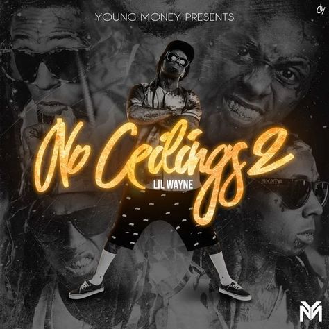 Lil Wayne - No Ceilings 2 : TopMixtapes Lil Wayne News, Mannie Fresh, Rapper Lil Wayne, Yo Gotti, Free Beats, Kevin Gates, Young Money, Rick Ross, Hip Hop Albums