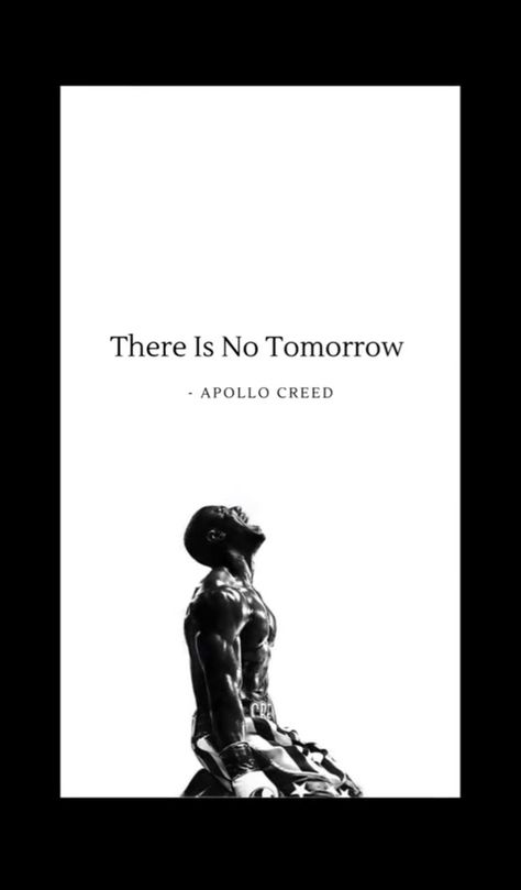 There Is No Tomorrow Wallpaper Creed, Apollo Creed Wallpaper, There Is No Tomorrow Wallpaper, Gym Wallpapers, Warrior Mentality, Tomorrow Quotes, Sport Wallpaper, Rocky Film, Gym Motivation Wallpaper