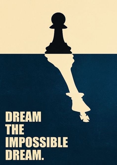 Dream The Impossible Dream, Motivational Quotes Poster, Chess Quotes, Life Motivational Quotes, Quotes Poster, Quotes Design, Motivational Quotes Wallpaper, Impossible Dream, Heroic Fantasy