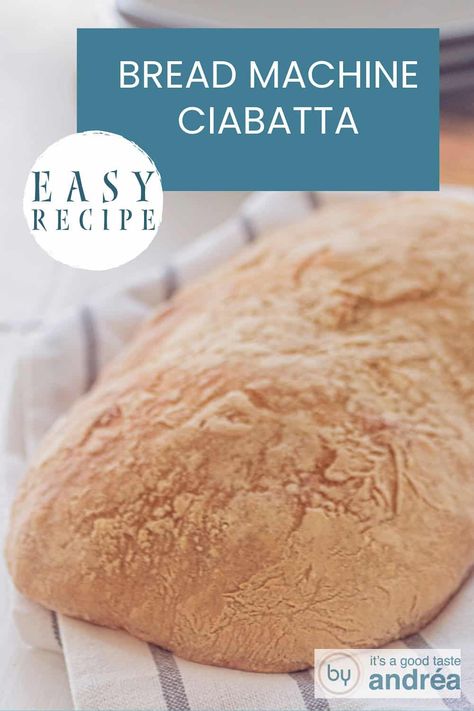 A part of a cibabtta on a white-grey towel. A text: easy recipe, bread machine ciabatta Bread Machine Ciabatta Bread Recipe, Chibata Bread, Chibata Bread Recipes, Bread Machine Ciabatta, Ciabatta Bread Machine Recipe, Ciabatta Recipe, Ciabatta Bread Recipe, Bread Calories, Homemade Sandwich Bread