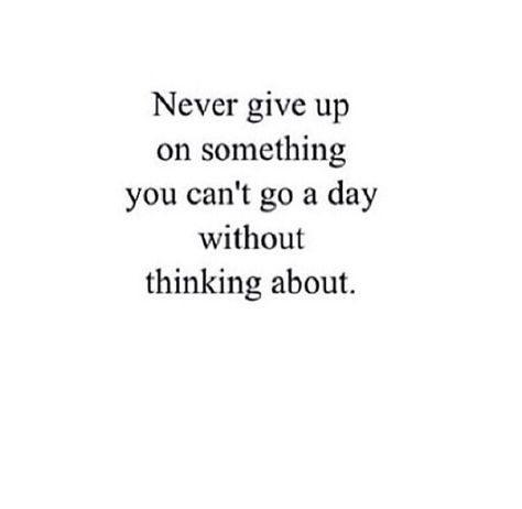 ♡ Never give up on something you can't go a day without thinking about. Talk To Me Quotes, Hopeless Crush Quotes, Say Say Say, Inspirational Quotes Encouragement, Never Give Up Quotes, Bae Quotes, Self Healing Quotes, Creative Life Quotes, Word Of The Day