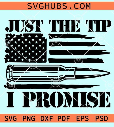 Just the tip I promise flag svg, Just the Tip I Promise SVG, Just The Tip SVG, America Flag Just The Tip SVG, Bullet Just The Tip SVG, 4th of July svg Just The Tip I Promise, 4th Of July Svg, Flag Svg, America Flag, I Promise, Fourth Of July, 4th Of July, Flag, Graphic Design