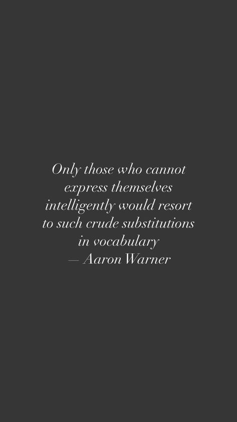 Only Those Who Cannot Express Aaron Warner, Aaron Warner Quote About Cursing, Aron Warner Quotes, Aaron Warner Quotes Wallpaper, Reading Essentials, Aaron Warner, Shatter Me Series, Recommended Books, Recommended Books To Read