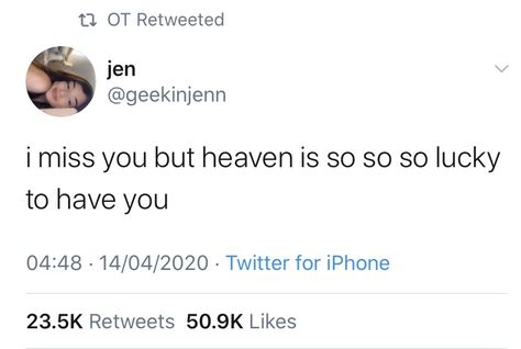 Heaven Is Lucky To Have You, Miss You Tweets, I Miss You Tweets, Missing Someone In Heaven, Realest Tweets, High Quotes, Kay Kay, Heaven Quotes, Good Quotes For Instagram