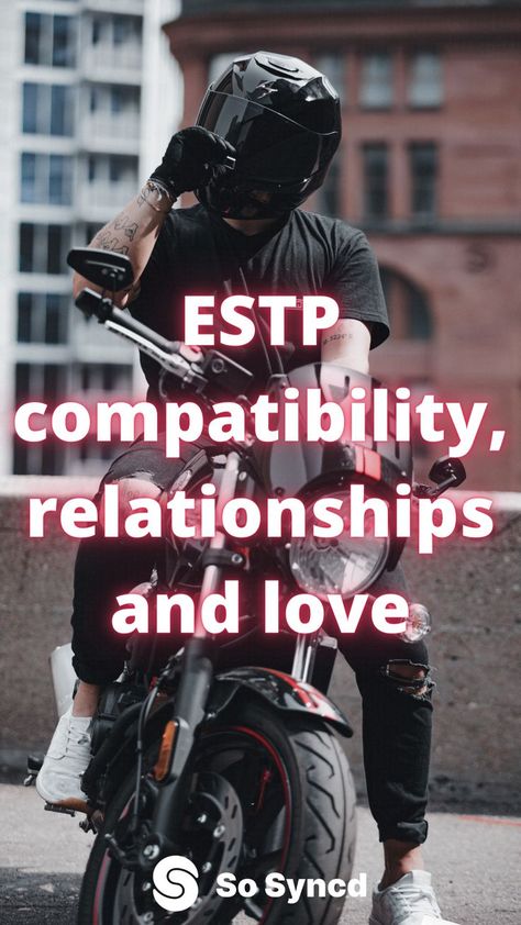 Estp Relationships Compatibility, Estp Relationships, Estp Aesthetic, Estj Relationships, Estp Personality, Make The First Move, Infj Love, Relationship Compatibility, Loving People