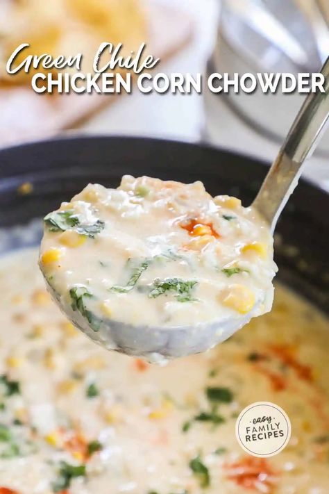 Green Chili Chicken Corn Chowder · Easy Family Recipes Chicken And Cream Corn Recipe, Hatch Chili Corn Chowder, Kickin Chicken Chowder, Green Chili Chicken Corn Chowder, Green Chili Chicken Soup, Green Chili Soup, Chicken Corn Chowder Recipe, Cream Of Corn Soup, Corn Chowder Soup