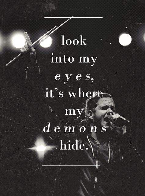 Demons - Imagine Dragons. One of the most incredibly beautiful songs I've ever heard. Love Letras, Imagine Dragons Lyrics, My Demons, Song Lyric Quotes, Look Into My Eyes, Favorite Lyrics, Rock Punk, Imagine Dragons, E Card