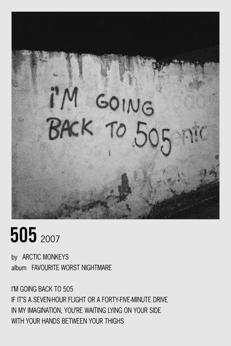 Poster Prints Arctic Monkeys, Arctic Monkeys Songs, The Artic Monkeys, Arctic Monkeys Album Cover, I'm Going Back To 505, Arctic Monkeys Lyrics, 505 Arctic Monkeys, Lyrics Background, Polaroid Posters