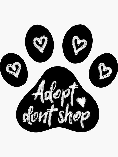 "Adopt don't shop " Sticker by NicoleHarvey | Redbubble Adopt Dont Shop Quotes, Adopt Don’t Shop, Rescue Quotes, Adopt Dont Shop, Shop Sticker, Idee Cricut, Dog Crafts, Dog Signs, Dog Stickers