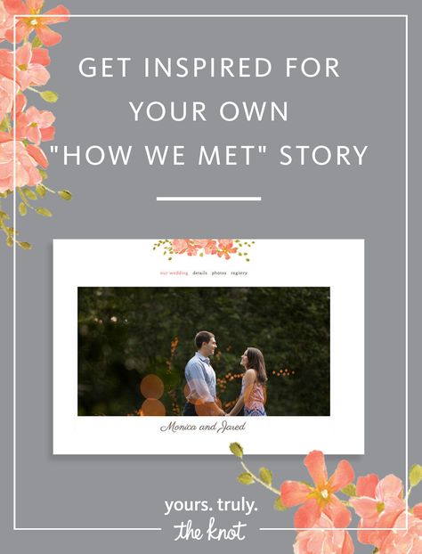 Add a sweet touch to your wedding website by including a "How We Met" story like some of these couples did. Click here to see how these couples added their touching stories to their websites! Our Story Web Page Design, Wedding Story Ideas, How We Met Stories Weddings, Love Story Timeline Wedding, Our Story Wedding Website Examples, Wedding Website Our Story Examples, Wedding Website Story Examples, Wedding Website Wording, How We Met Stories