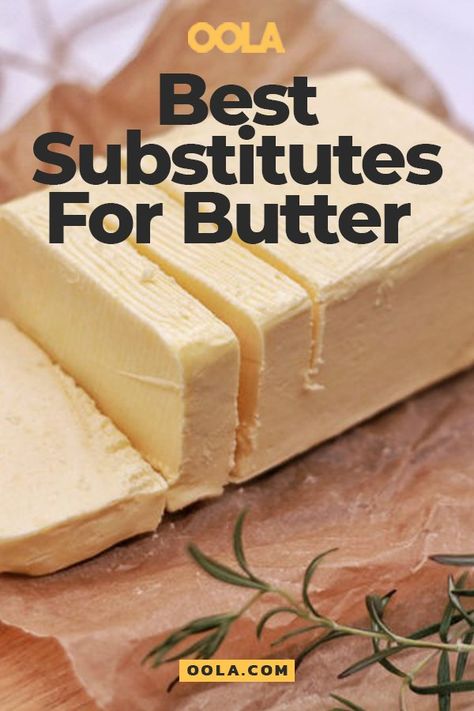 The Healthiest Butter Substitutes And Ones To Avoid - Oola.com Butter Substitute Cooking, Substitute For Butter In Cookies, Butter Replacement In Baking, Substitute For Butter In Baking, Butter Substitute Baking, Substitutes For Butter, Baking Replacements, Vegan Subs, Substitute For Butter