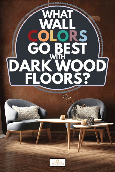 Dark Flooring Wall Color, Dark Floors Light Walls Dining Room, Small Living Room Ideas Dark Wood Floor, Wall Color Ideas With Dark Floors, Paint Colors That Go With Dark Wood Floors, Wall Colors For Brown Floors, Dark Wood Floors In Bedroom, Dark Wood Floors Green Walls, Wall Colors For Dark Wood Floors Living Room