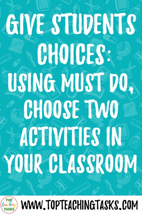 Give Students Choices: Using Must Do, Choose Two Activities in the Classroom - Top Teaching Tasks Student Engagement Strategies, Reading Response Activities, Ela Lesson Plans, Student Leadership, Classroom Songs, Higher Order Thinking Skills, Habits Of Mind, Clever Classroom, Student Choice