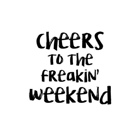 Cheers to the freakin weekend quote | www.byilse.com Cheers Quotes, Granny Quotes, Party Food Bars, Fb Status, Do Not Conform, Food Bars, Weekend Quotes, Drinking Quotes, Anya Forger