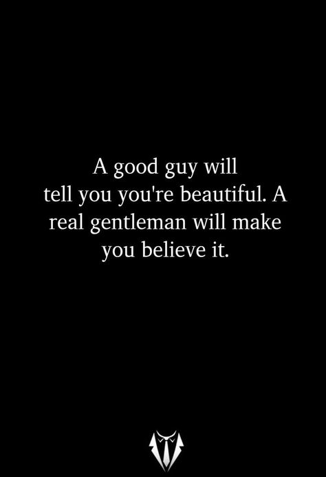 Gentlemen Quotes Relationships, Gentleman Quotes Classy, Classy Men Quotes, Hard Working Man Quotes, Perfect Man Quotes, Gentlemen Quotes, Man Quotes, Gentleman Quotes, Classy Quotes