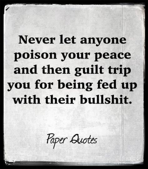 Fed Up Quotes, Guilt Quotes, Adult Bullies, Paper Quotes, Paper Quote, Betrayal Quotes, Narcissism Quotes, Guilt Trips, Important Quotes