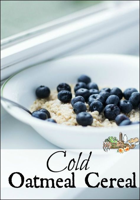 Cold Oatmeal Cereal l Quick, healthy breakfast l Homestead Lady.com Cold Oatmeal, Orzo Skillet, Cold Oats, Oats For Breakfast, Oatmeal Cereal, Mediterranean Orzo, Oats Recipes Breakfast, Breakfast Oats, Healthy Sweeteners