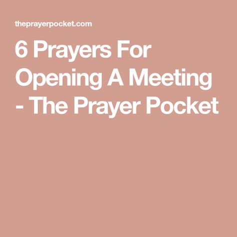 6 Prayers For Opening A Meeting - The Prayer Pocket Reflections For Meetings, Opening Prayer For Meeting, Prayer For Workplace, Prayers For Direction, Invocation Prayer, Prayer For Work, Business Prayer, Sample Prayer, Closing Prayer