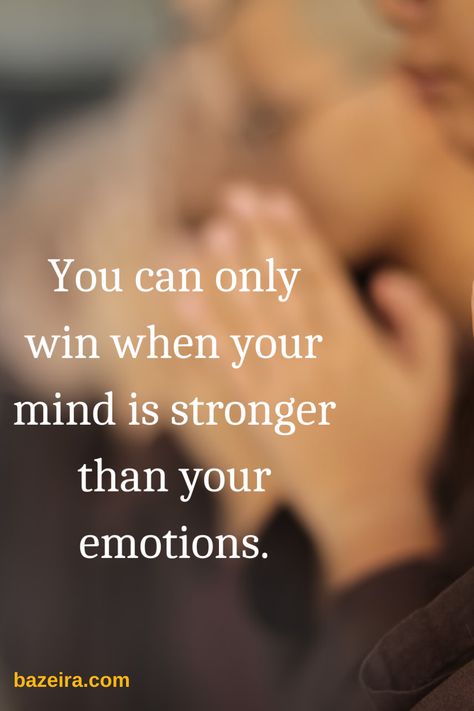 You can only win when your mind is stronger than your emotions. Stronger Than Your Emotions, Philippines Logo, Short Powerful Quotes, Never Give Up Quotes, Positivity Quotes, Teaching Quotes, Strong Mind Quotes, Independent Woman, Powerful Motivational Quotes