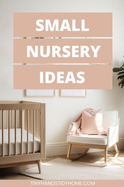 Neutral baby crib and rocking chair in a nursery. The text over the image reads, "small nursery ideas". Nursery Room Configuration, Baby Girl Nursery Small Space, Calming Nursery Ideas, Small Nursery Ideas Girl, Neutral Color Nursery Ideas, Small Space Nursery Ideas, Organization Ideas Small Spaces, Small Nursery Layout, Small Nursery Decor