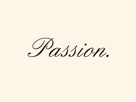 Passion Word Tattoo, Passion Tattoo Word, Passion Tattoo Ideas, Random Widgets, Name Covers, Word Tattoo, Vision Board Quotes, Small Pretty Tattoos, Coffee Obsession