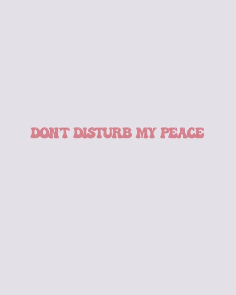 Cute Do Not Disturb Wallpaper, Do Not Disturb My Peace Quotes, Dont Disturb My Peace Quotes, Don’t Disturb My Peace Quotes, Do Not Disturb Aesthetic Wallpaper, Do Not Disturb Wallpaper Iphone, Healed Empath, Do Not Disturb Wallpaper, Peace Iphone Wallpaper