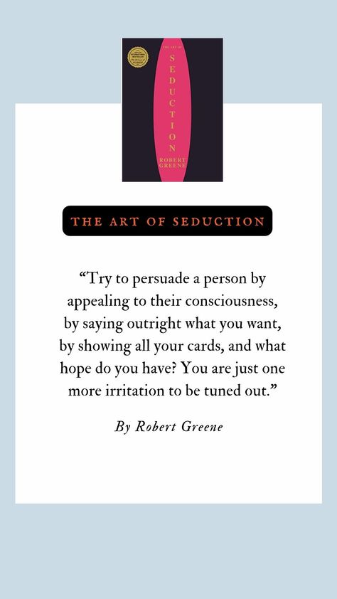 Laws Of Seduction, Art Of Seduction Quotes, The 48 Laws Of Power, Laws Of Power, The Art Of Seduction, Book Reading Journal, Poet Quotes, 48 Laws Of Power, Robert Greene