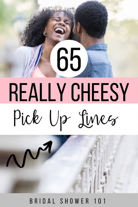 65 Cheesy Pick Up Lines For Laughs | Bridal Shower 101 Cheesy Lines For Him, Lines For Husband, Dirty Pick Up Lines, Cheesy Pick Up Lines, Funny Weird Facts, Cheesy Love Quotes, Cheesy Lines, Best Pick Up Lines, Lines For Girls