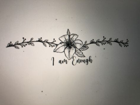 Lotus Flower I Am Enough Tattoo, I Am Enough Tattoos For Women With Flowers, I Am Enough Tattoo, Bible Quote Tattoos, Women With Flowers, Enough Tattoo, Cool Shoulder Tattoos, Quote Tattoos, Shoulder Tattoos